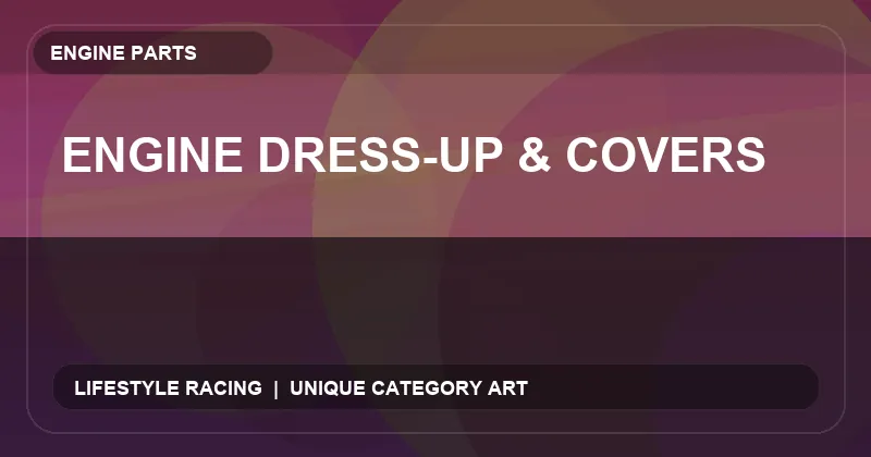 Engine Dress-Up & Covers